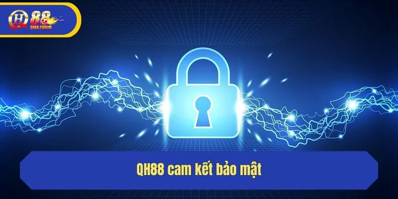 QH88 cam kết bảo mật